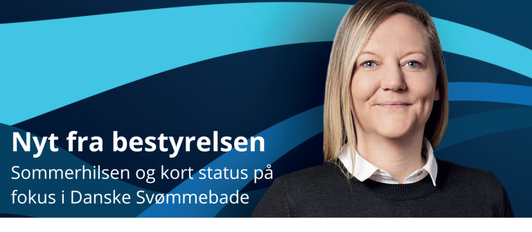 Sommerhilsen og status fra Danske Svømmebade Sommerhilsen og status fra Danske Svømmebade